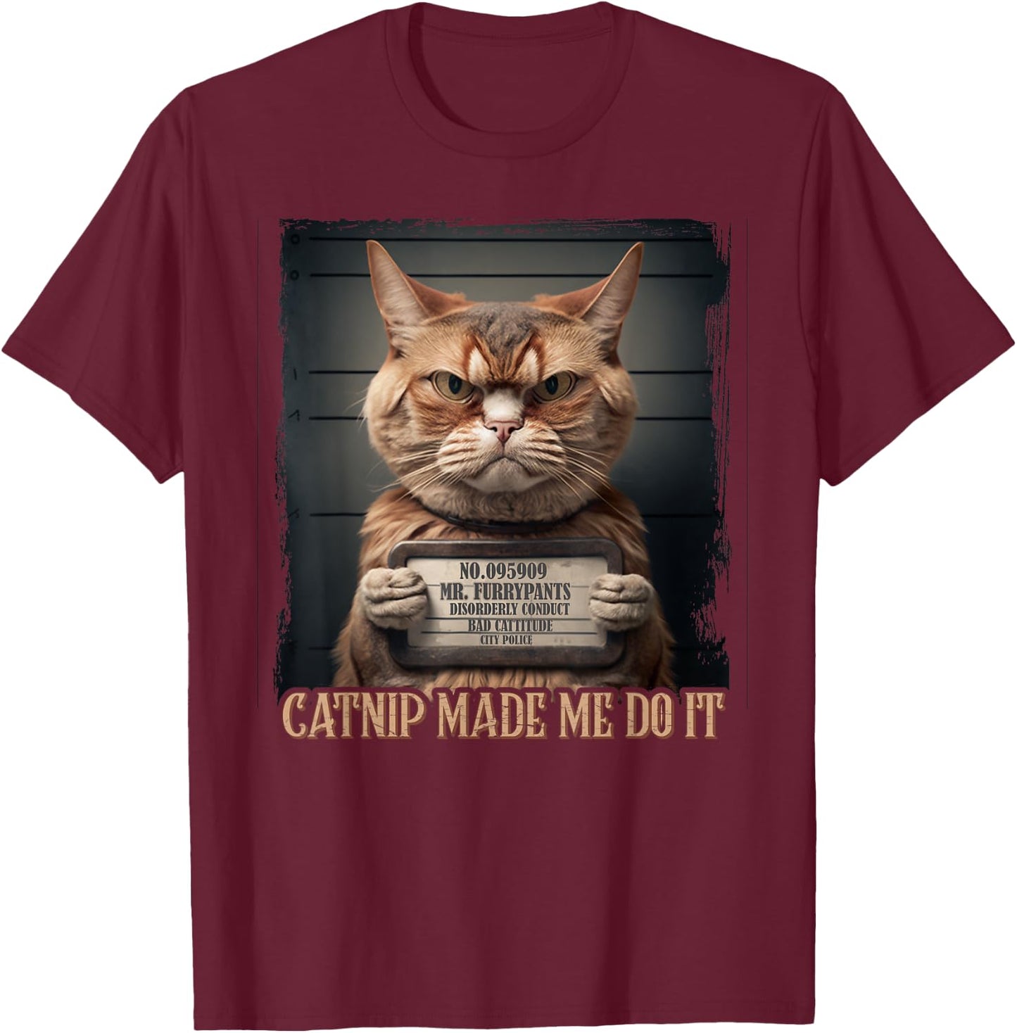 Catnip Made Me Do It Funny Cat for Cat Lovers T-Shirt - T-Shirt | Maroon