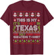 This Is My It's Too Hot In Texas For Ugly Christmas Sweater T-Shirt - T-Shirt | Maroon