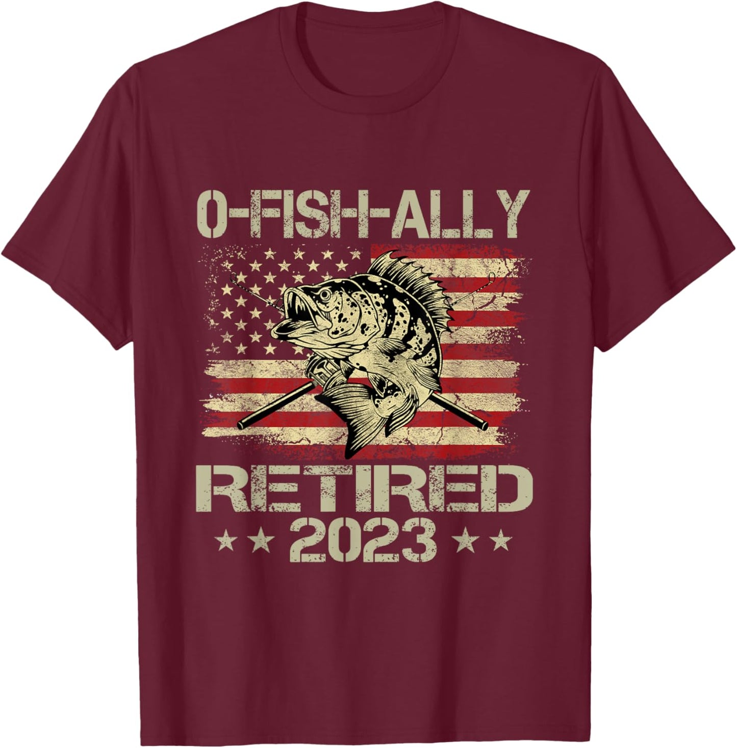 Retirement 2023 Fisherman O-Fish-Ally Retired 2023 T-Shirt - T-Shirt | Maroon