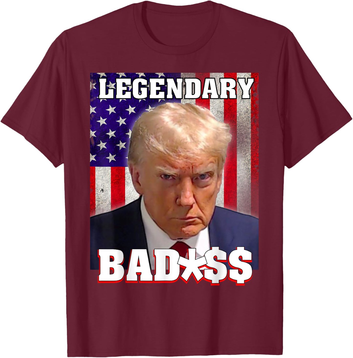 Trump 2024 Mugshot President Legendary Badass US Flag T-Shirt - T-Shirt | Maroon
