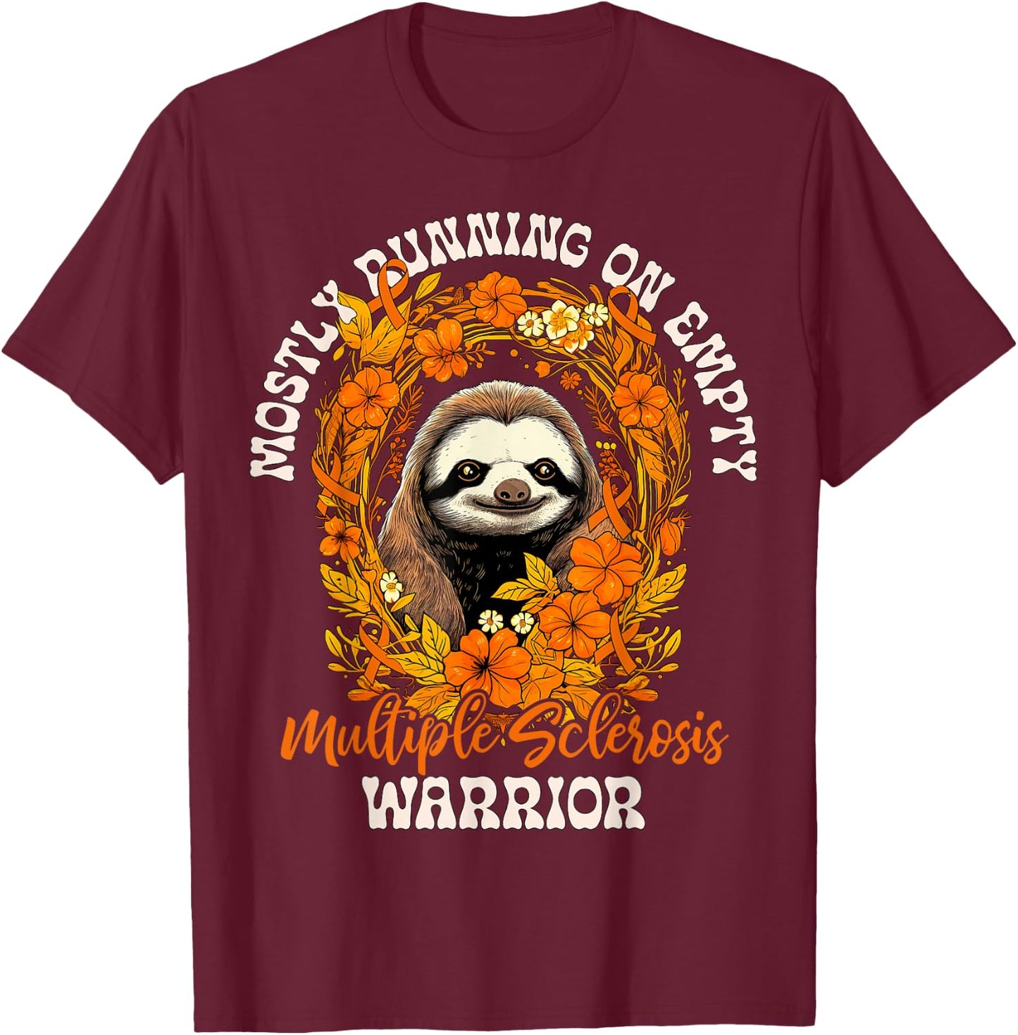 funny empty sloth multiple sclerosis MS warrior fights multi T-Shirt - T-Shirt | Maroon
