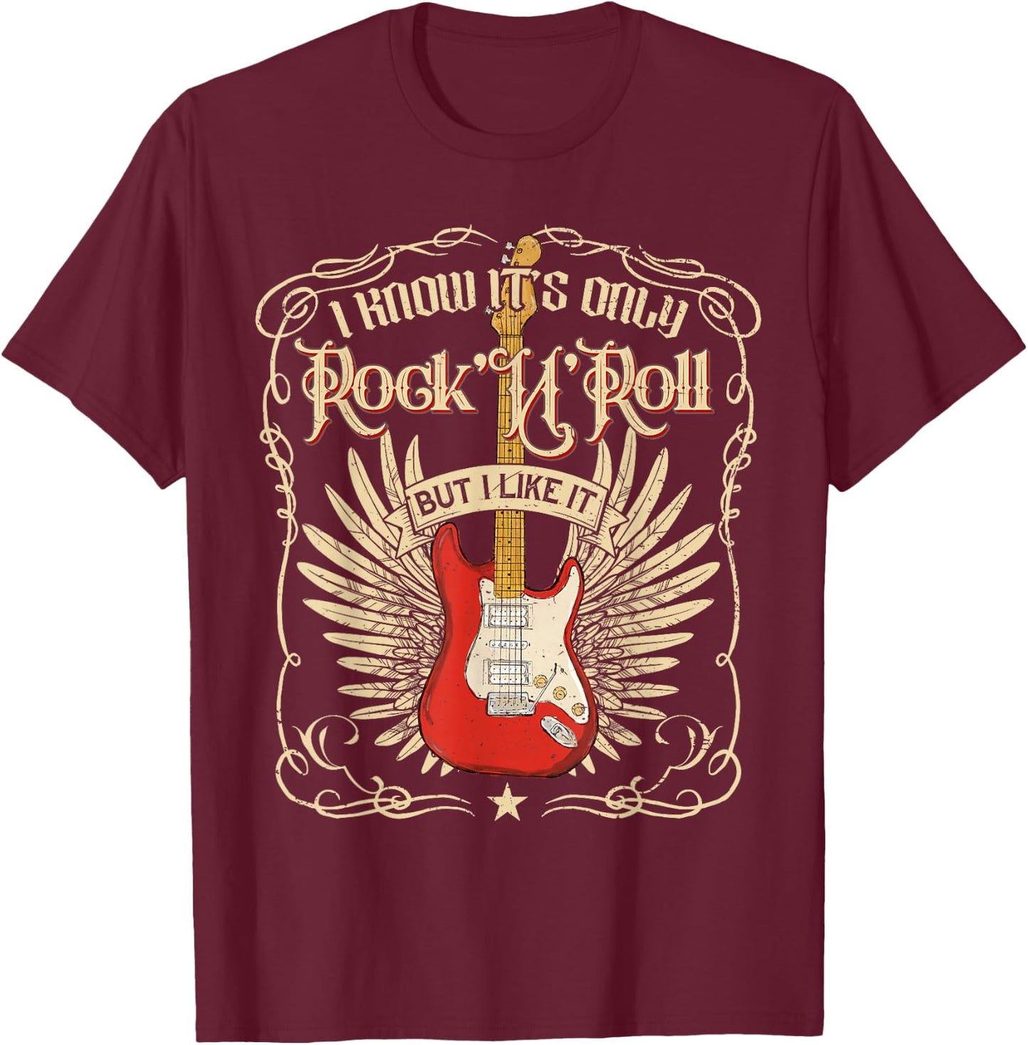 I Know It's Only Rock'n'Roll But I Like It, Rock Music T-Shirt - T-Shirt | Maroon