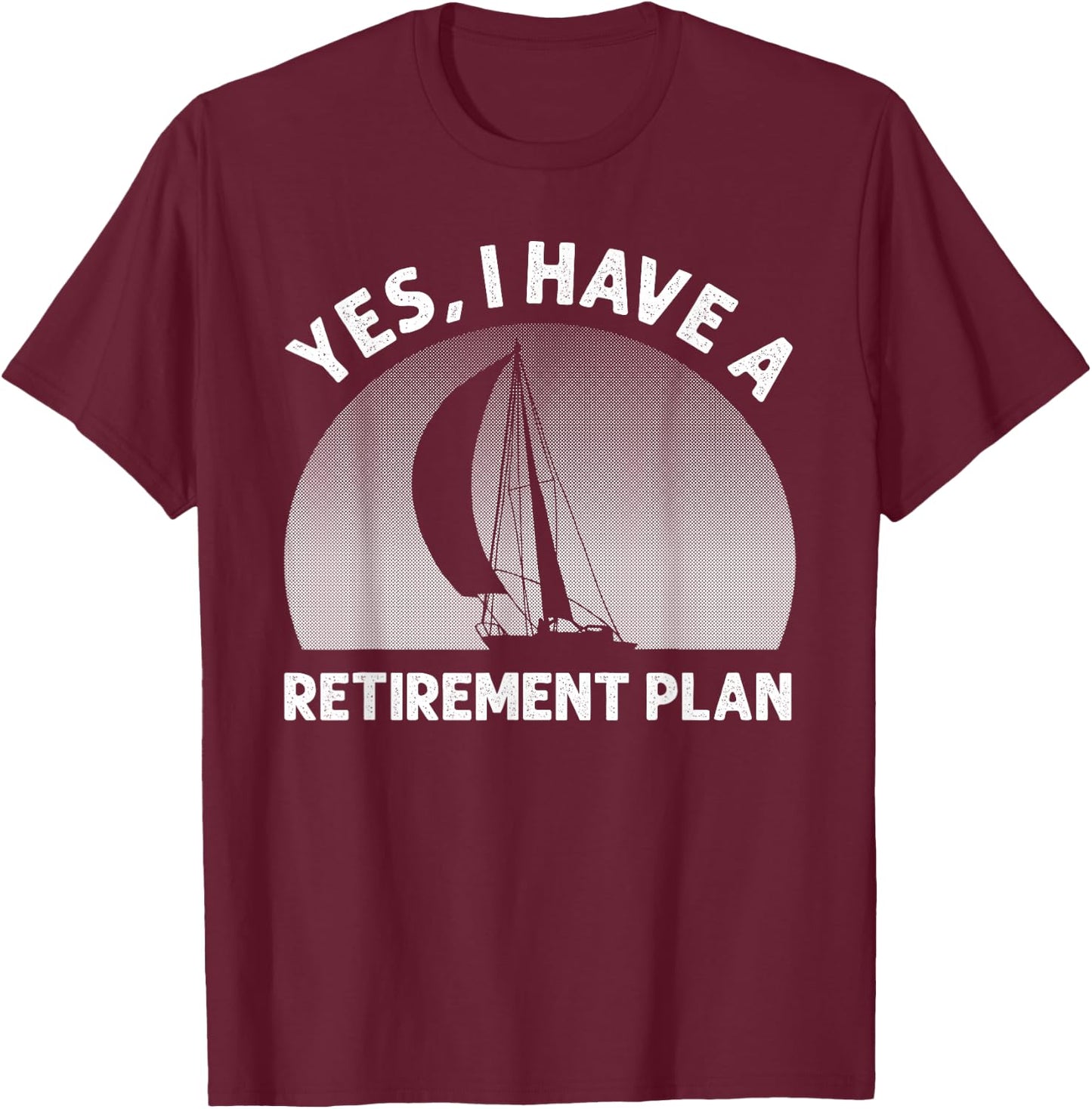 Funny Sailing Designs Women Sailing Retirement Plan T-Shirt - T-Shirt | Maroon