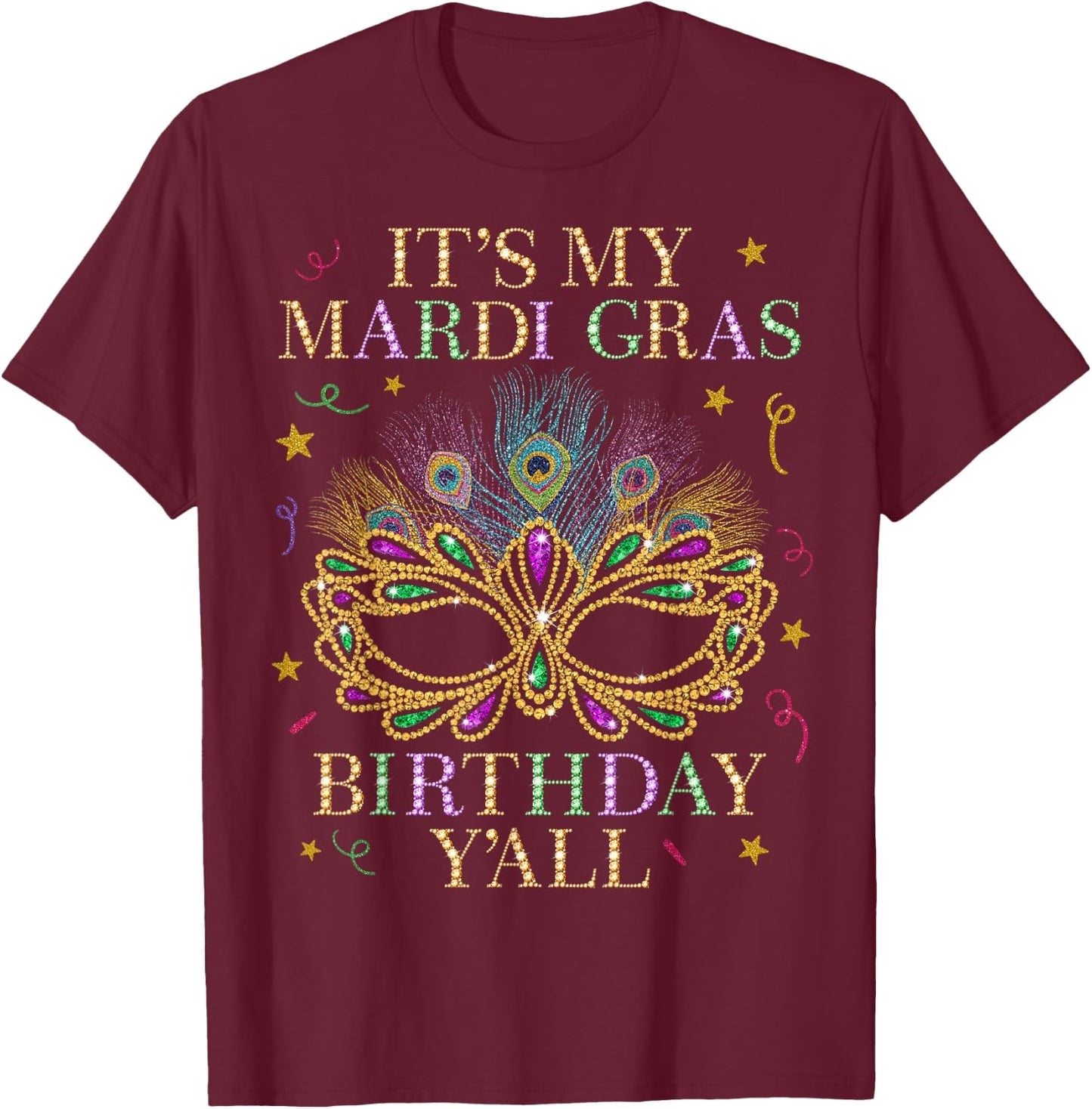 It's My Mardi Gras Birthday Y'all Mardi Gras Birthday Cute T-Shirt - T-Shirt | Maroon