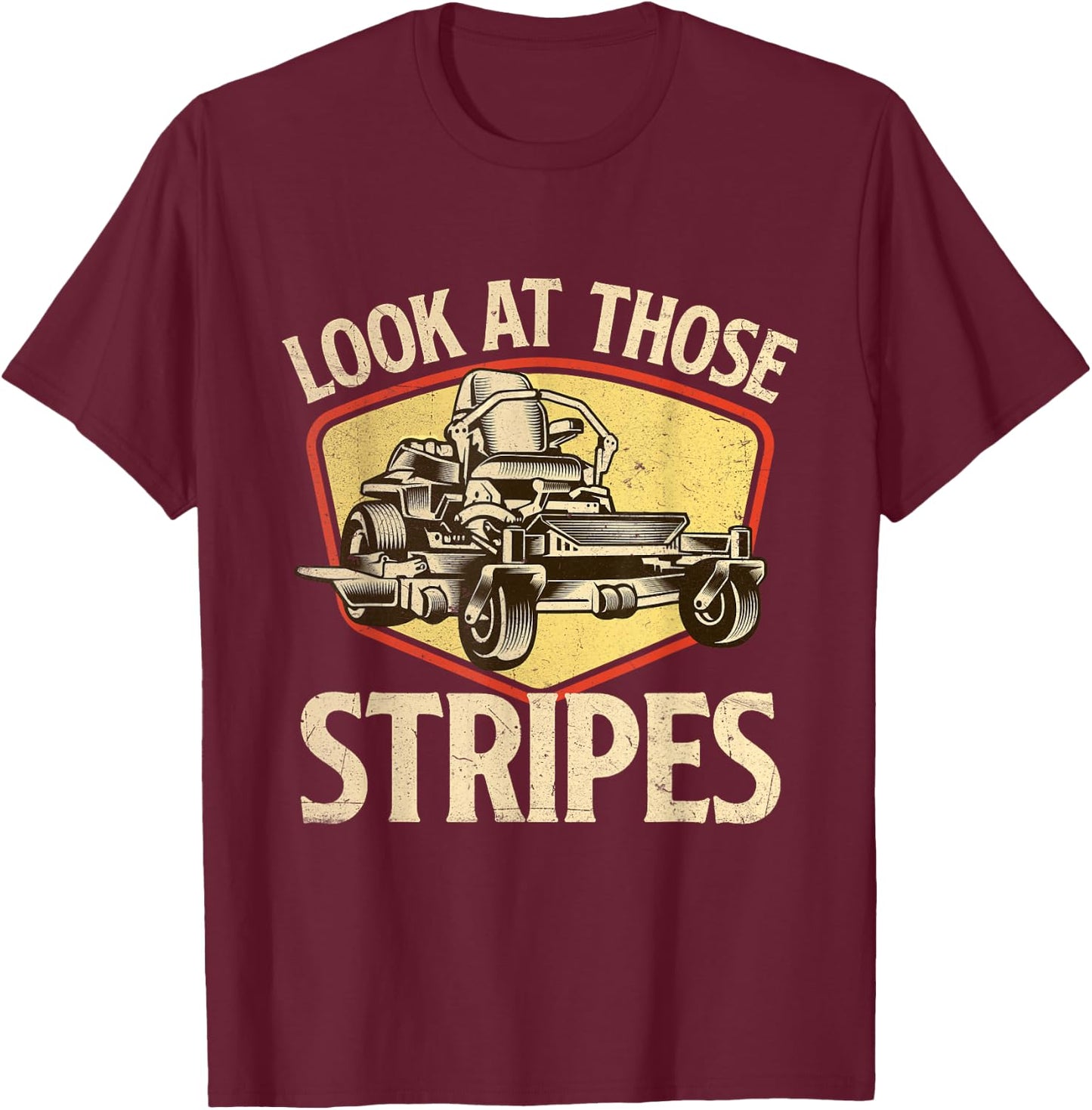 Look At Those Stripes - Landscaping Gardener Lawn Mower T-Shirt - T-Shirt | Maroon