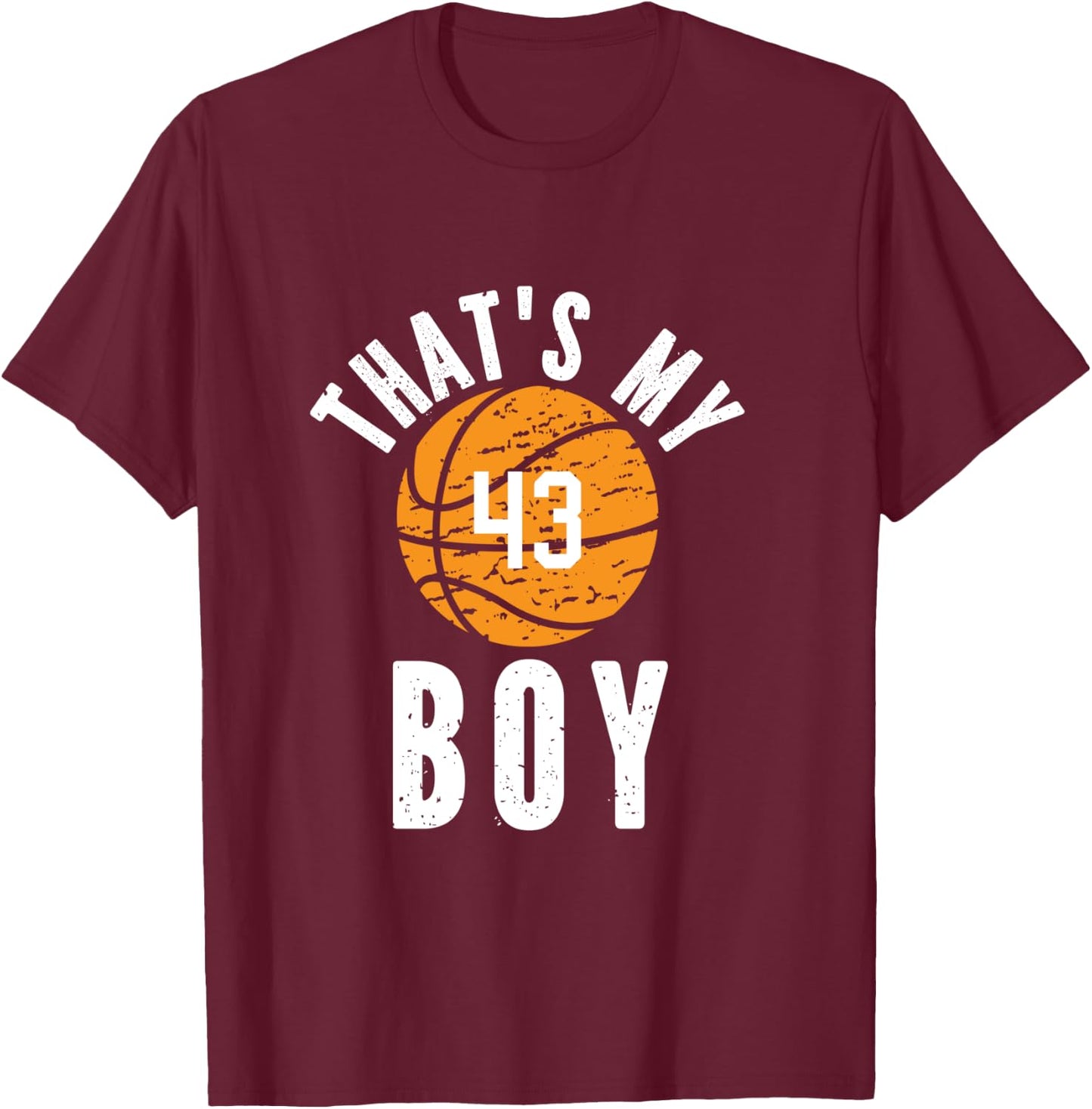That's My Boy Jersey Number #43 Vintage Basketball Mom Dad T-Shirt - T-Shirt | Maroon