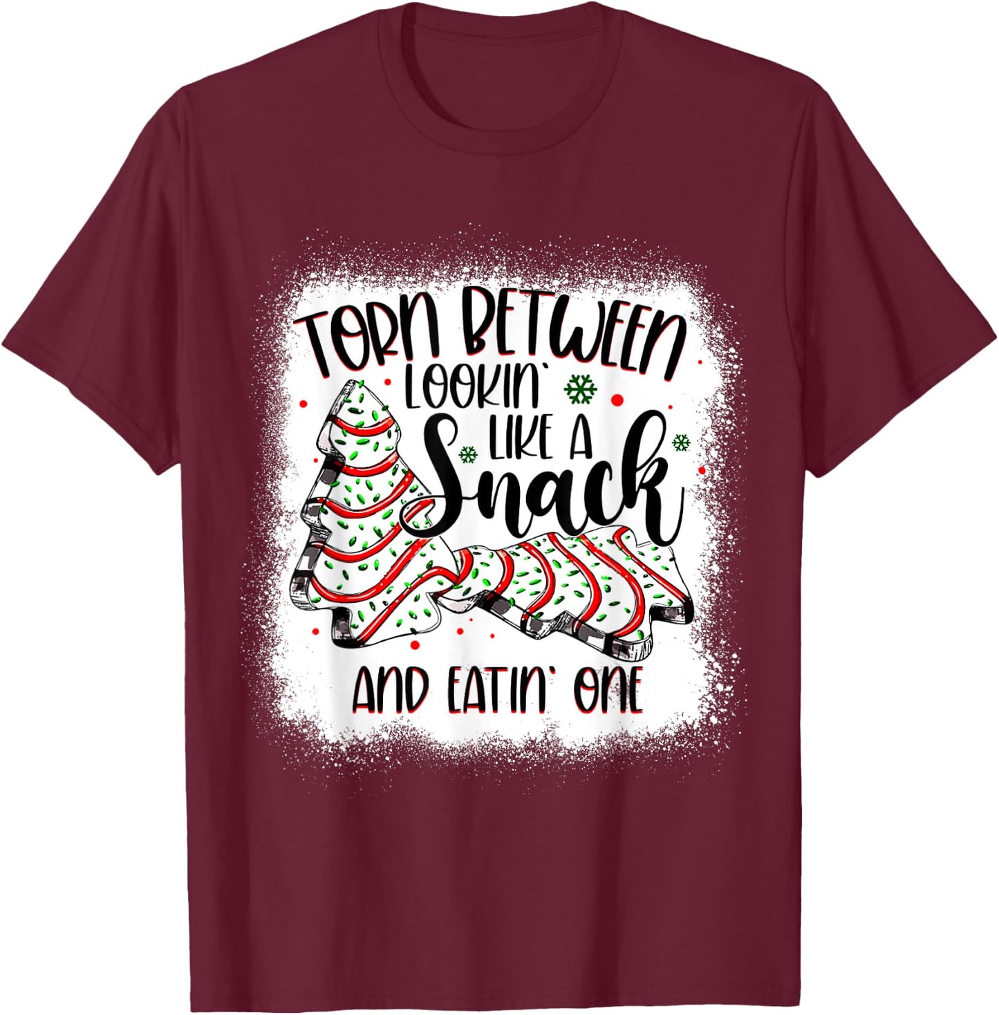 Christmas Tree Cake Torn Between Lookin Like a Snack Debbie T-Shirt - T-Shirt | Maroon