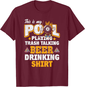 This Is My Pool Playing Trash Talking Beer Drinking Shirt T-Shirt - T-Shirt | Maroon