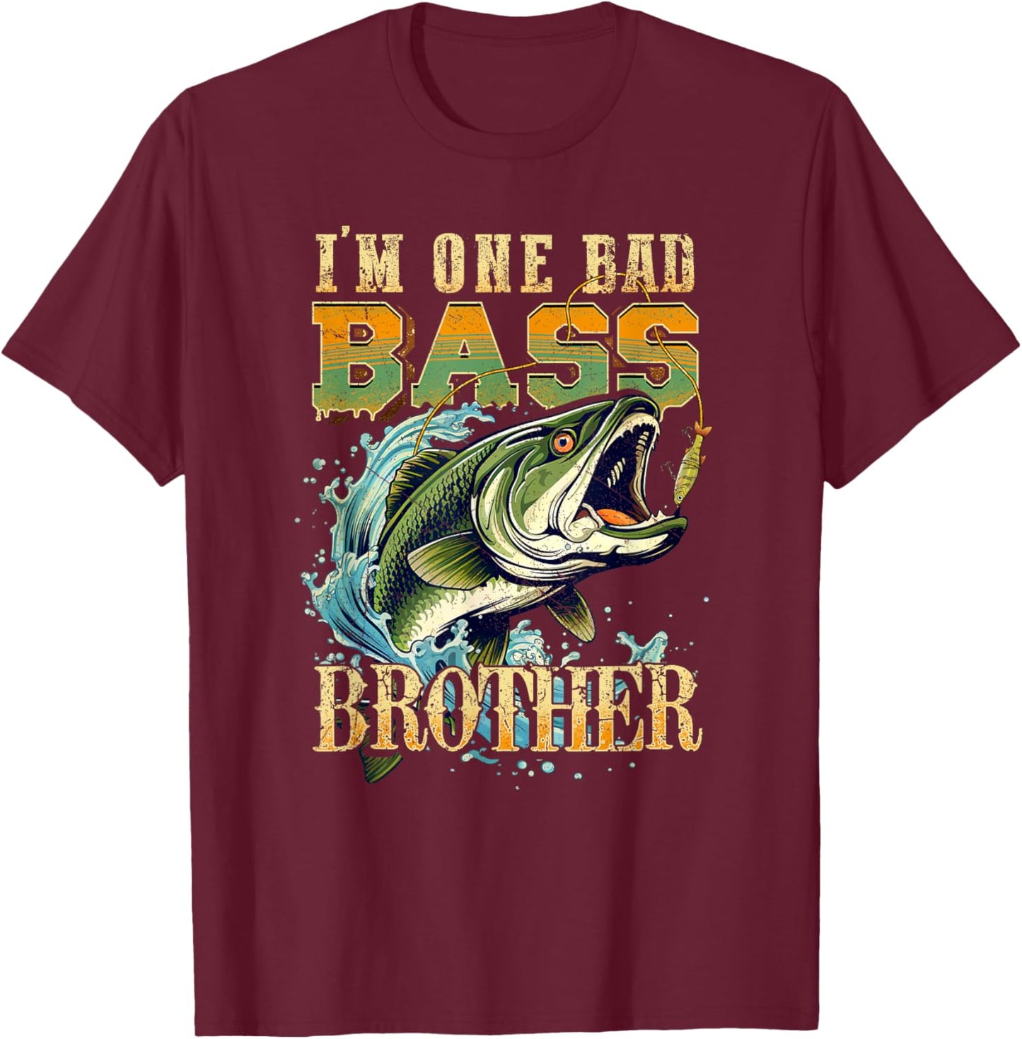 I'm One Bad Bass Brother Bass Fishing Gift Fish Lovers T-Shirt - T-Shirt | Maroon