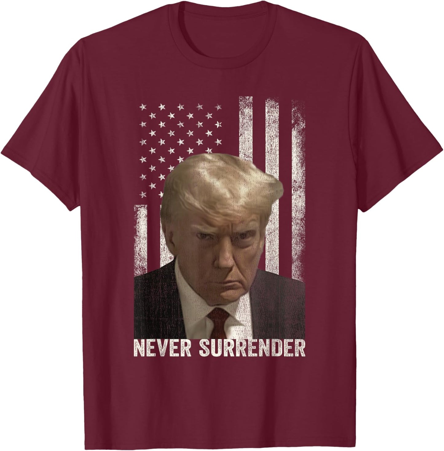 Donald Trump Mugshot Never Surrender T-Shirt - T-Shirt | Maroon