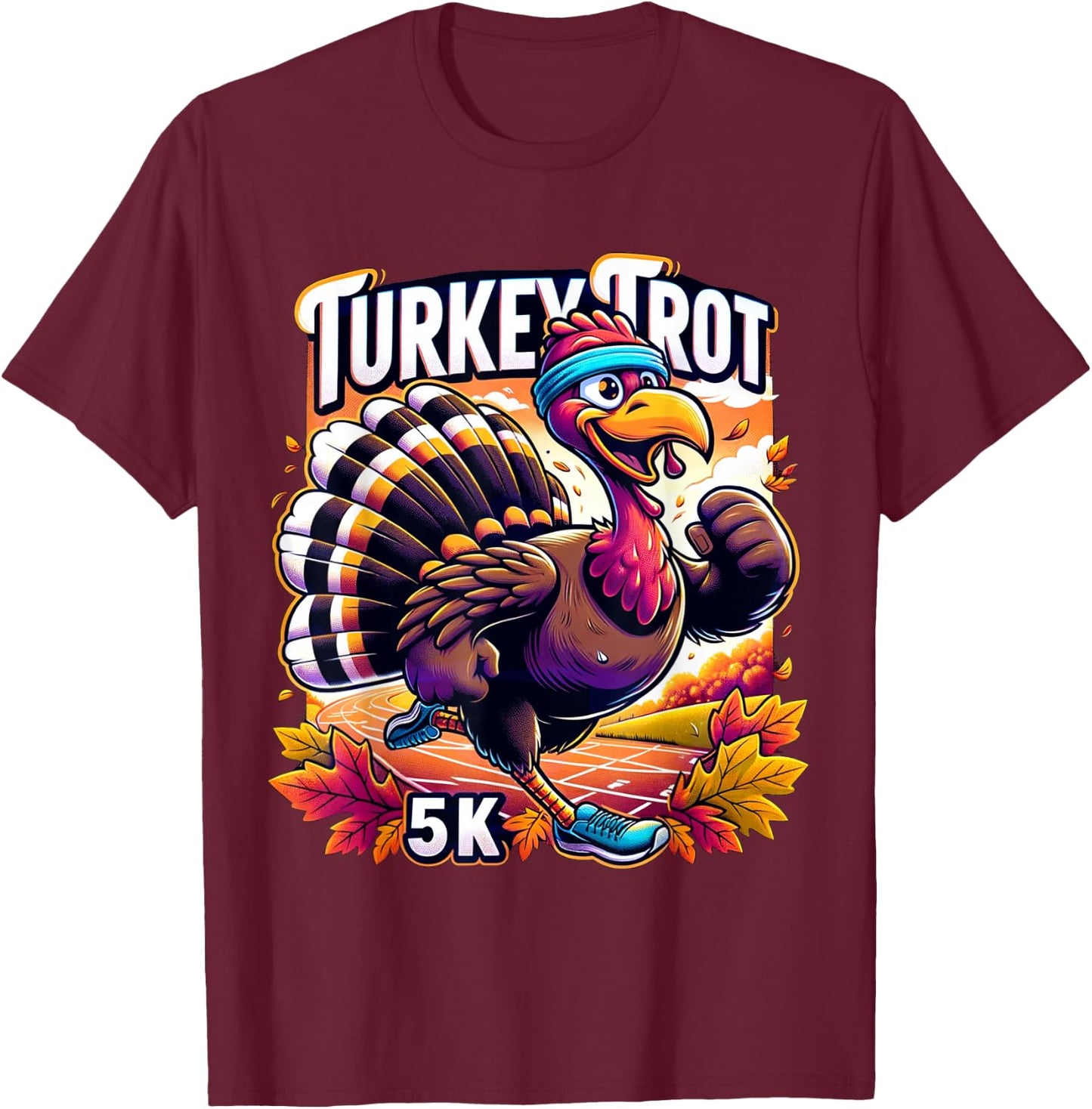 Turkey Trot Funny Thanksgiving 5k Race Running 5K Run T-Shirt - T-Shirt | Maroon