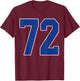 Number 72 Numbered Uniform Sports Team Jersey 72nd Birthday T-Shirt - T-Shirt | Maroon