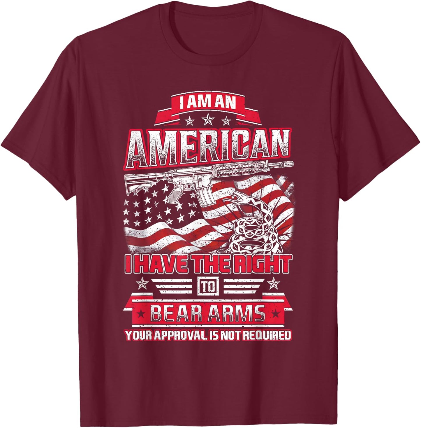 I Am An American I Have The Right To Bear Arms T-Shirt - T-Shirt | Maroon