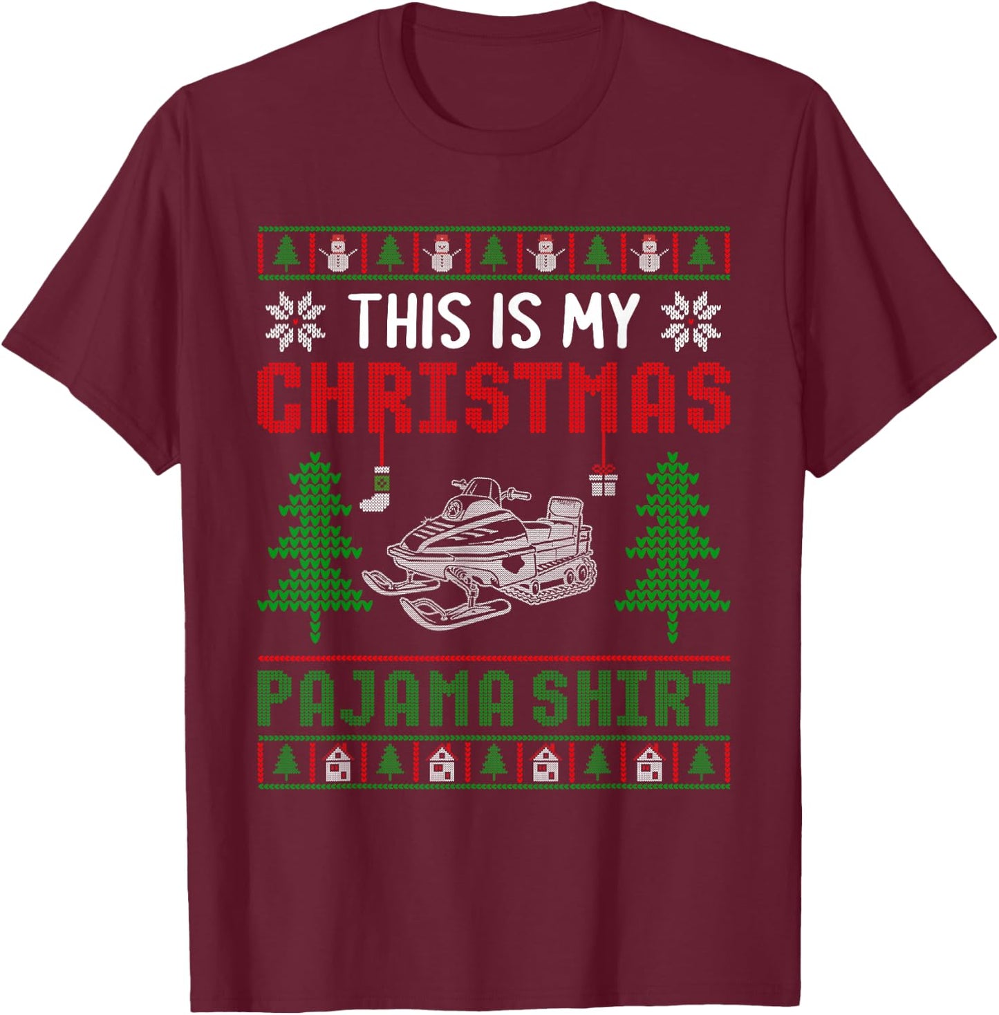 Ugly Xmas Sweater Snowmobile This is My Christmas Pajama T-Shirt - T-Shirt | Maroon