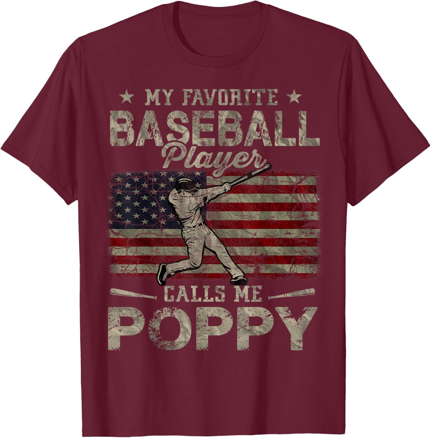 My Favorite Baseball Player Calls Me Poppy Father's Day T-Shirt - T-Shirt | Maroon
