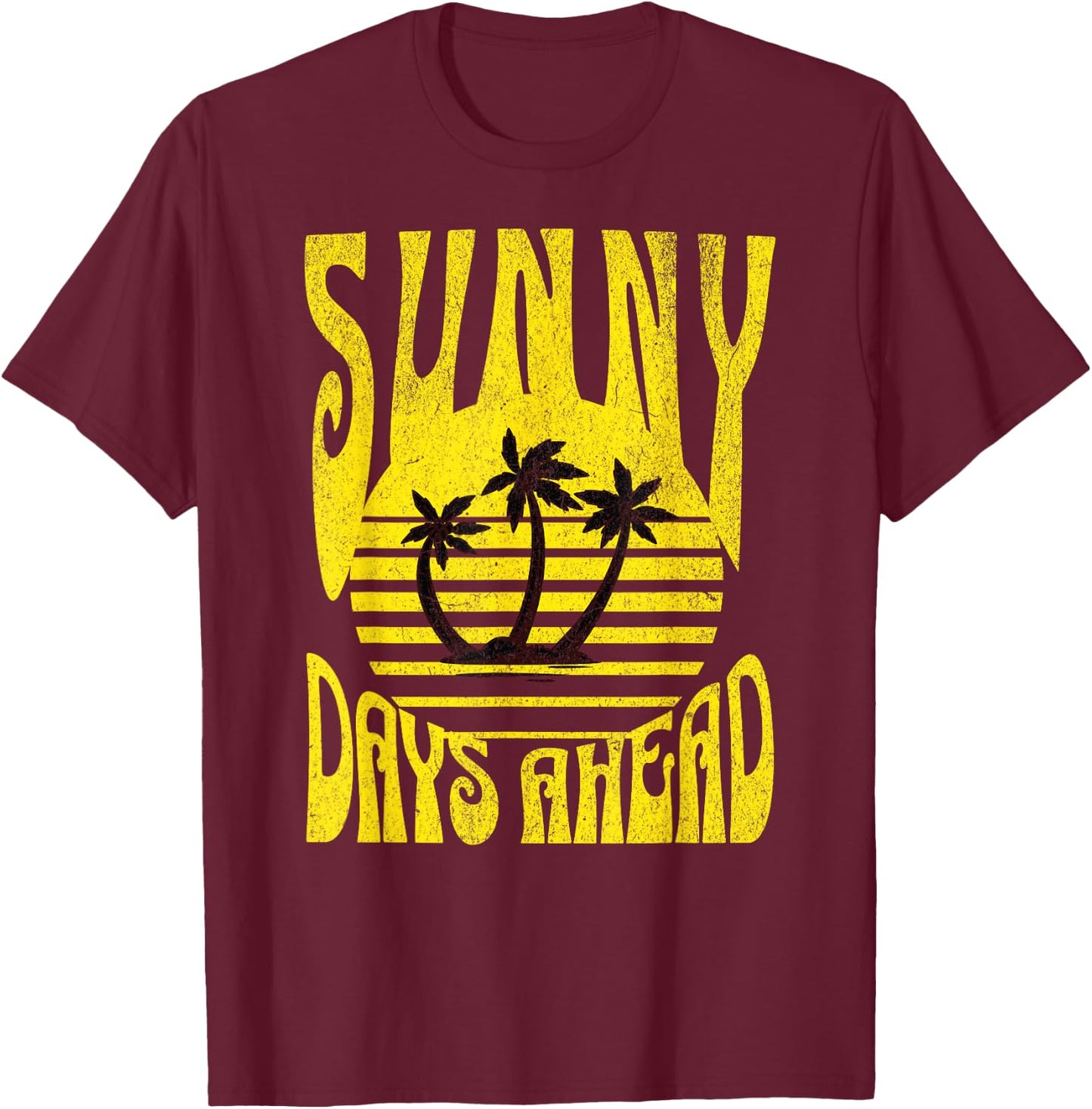 Sunny Days Ahead Retro Vintage Hippie Style Summer Vacay Men Women T-Shirt - T-Shirt | Maroon