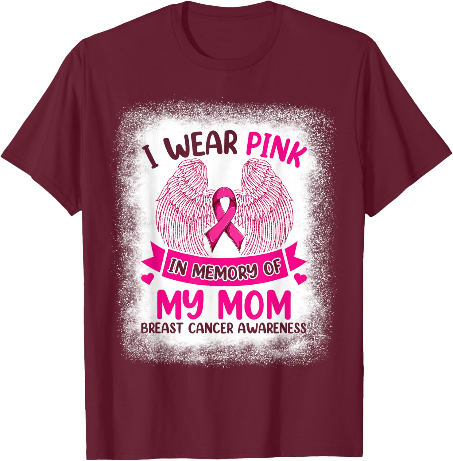Wings Breast Cancer Shirt, I Wear Pink In Memory Of My Mom T-Shirt - T-Shirt | Maroon