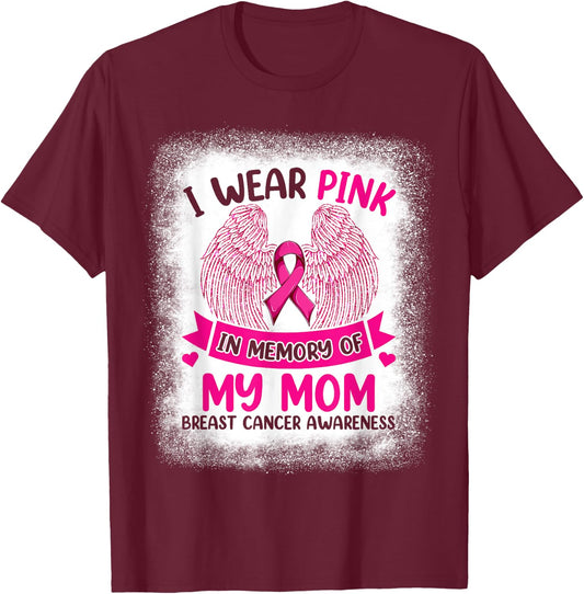 Wings Breast Cancer Shirt, I Wear Pink In Memory Of My Mom T-Shirt - T-Shirt | Maroon