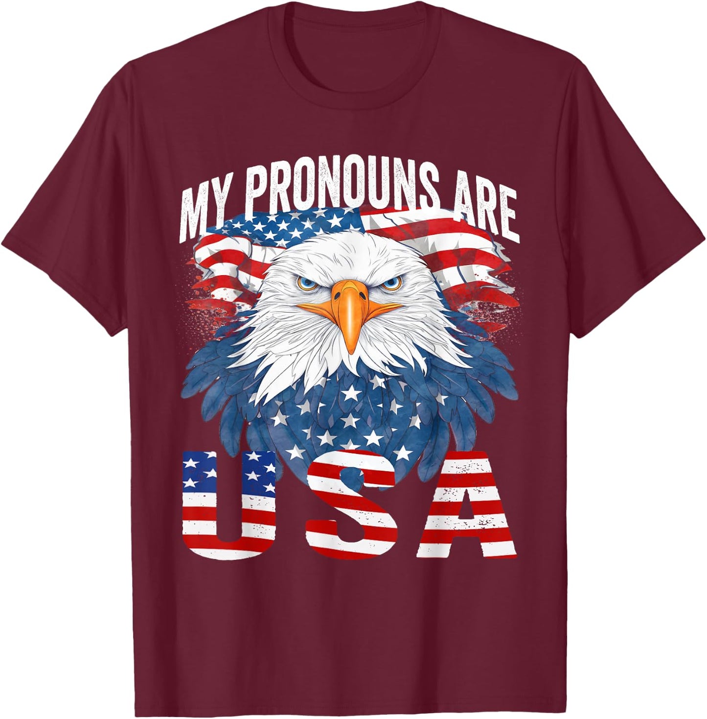 My Pronouns Are USA Patriotic Eagle Funny 4th of July T-Shirt - T-Shirt | Maroon