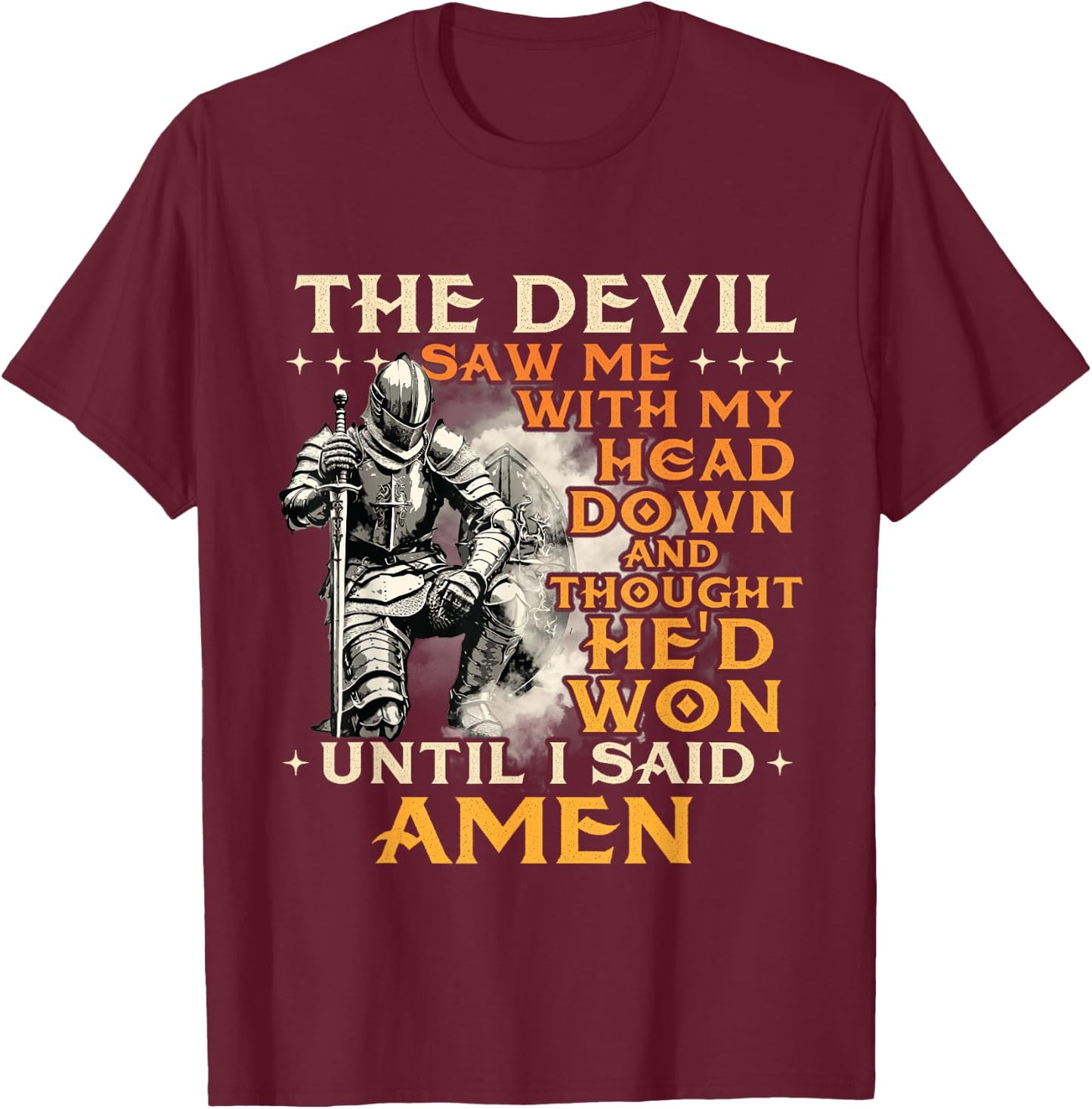 The Devil Saw Me With My Head Down - Christian Faith Jesus T-Shirt - T-Shirt | Maroon