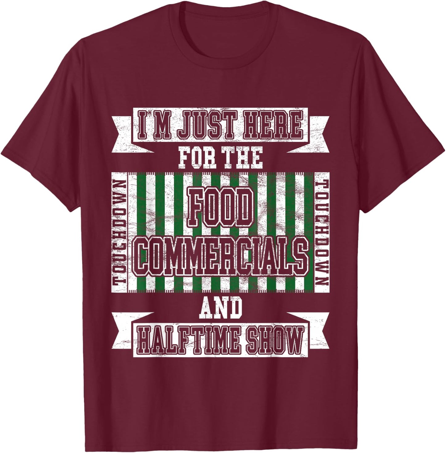 I'm Just Here for the Food Commercials Funny Football T-Shirt - T-Shirt | Maroon
