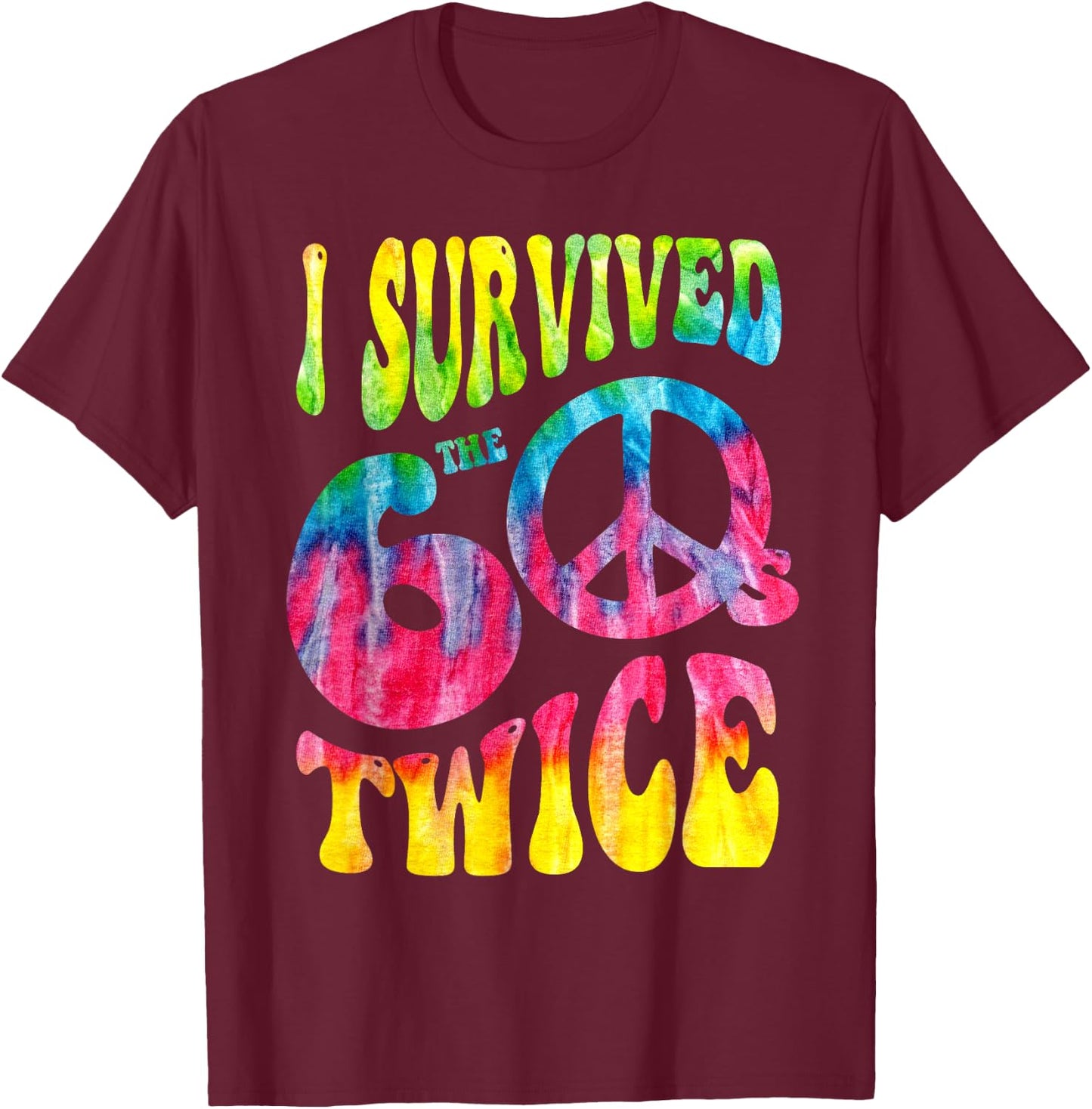 Retro I SURVIVED My SIXTIES TWICE 70th Birthday 60s Vibes T-Shirt - T-Shirt | Maroon