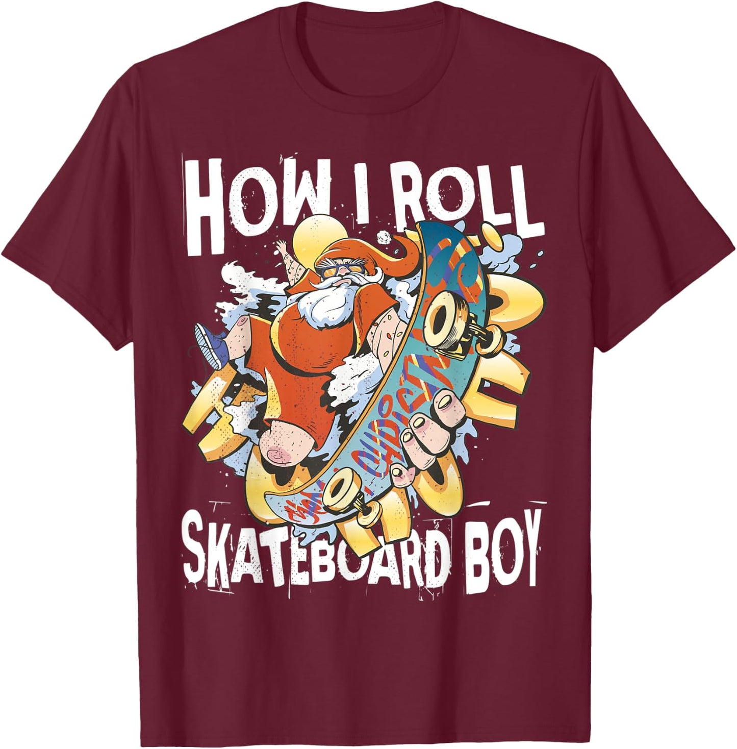 Skateboard boy. How I roll. Santa on Skateboard. T-Shirt - T-Shirt | Maroon