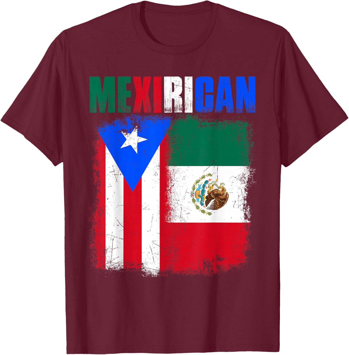 Mexirican Half Puerto Rico with Mexico Flag Boricua Chicano T-Shirt - T-Shirt | Maroon