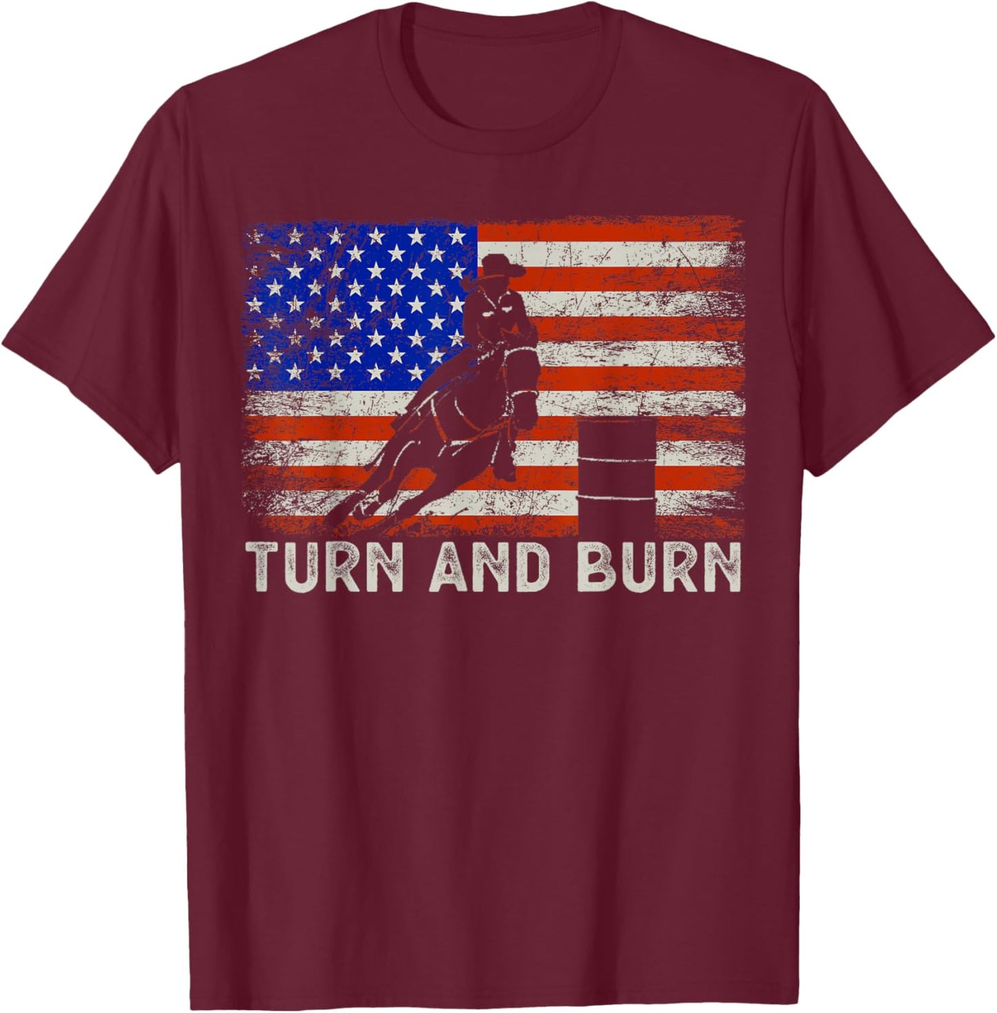 Turn And Burn USA American Flag Vintage Barrel Racing Rodeo T-Shirt - T-Shirt | Maroon