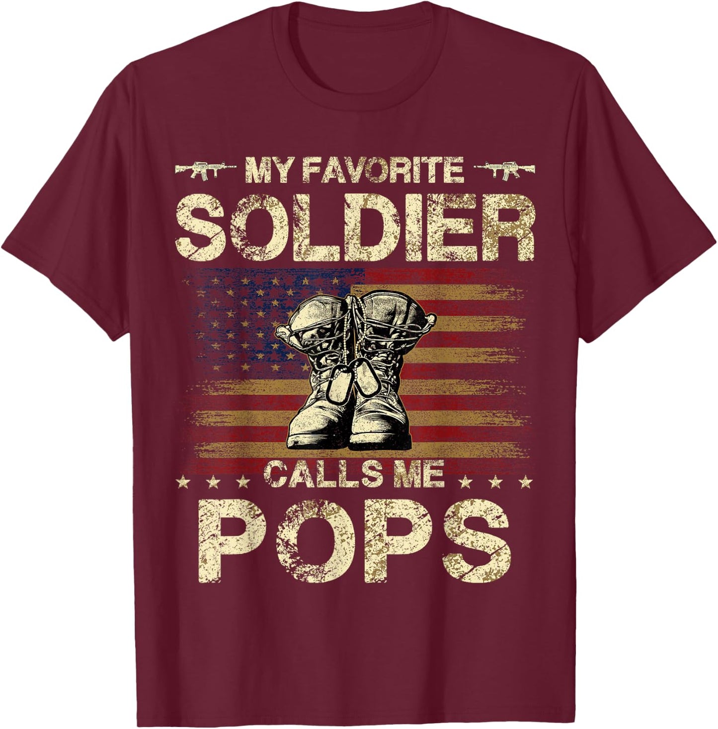 My Favorite Soldier Calls Me Pops | Proud Army Pops T-Shirt - T-Shirt | Maroon