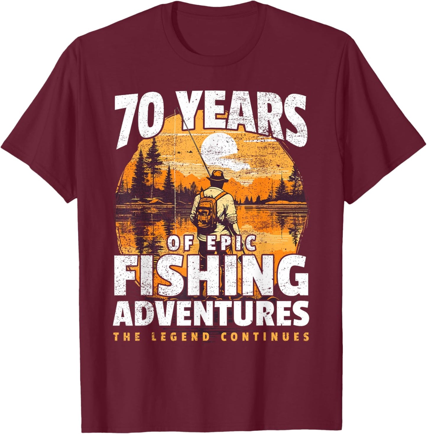Fishing 70th Birthday 70 Year Old Fisherman T-Shirt - T-Shirt | Maroon