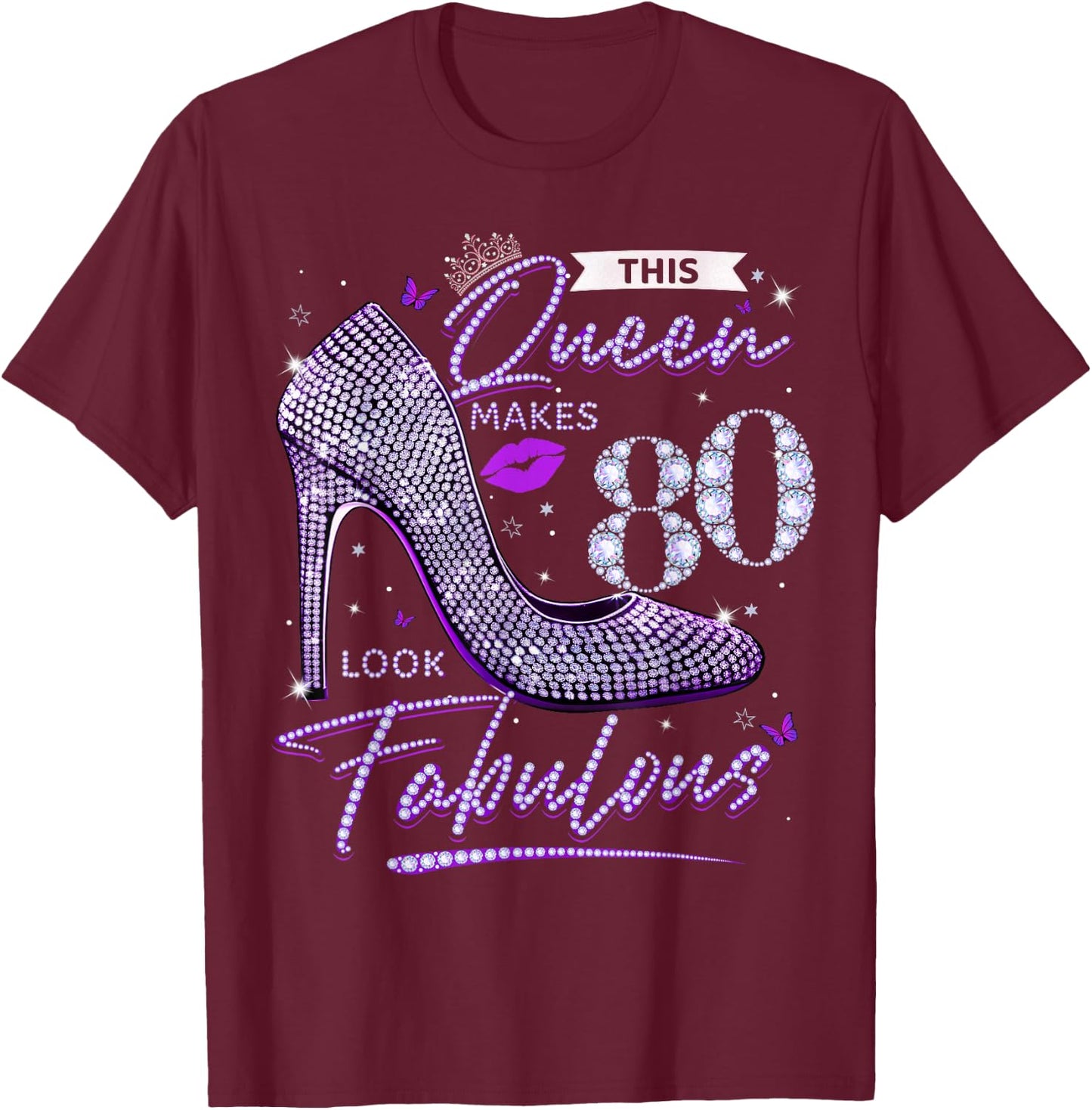 This Queen Makes 80 Looks Fabulous Shirt 80th Birthday Women T-Shirt - T-Shirt | Maroon