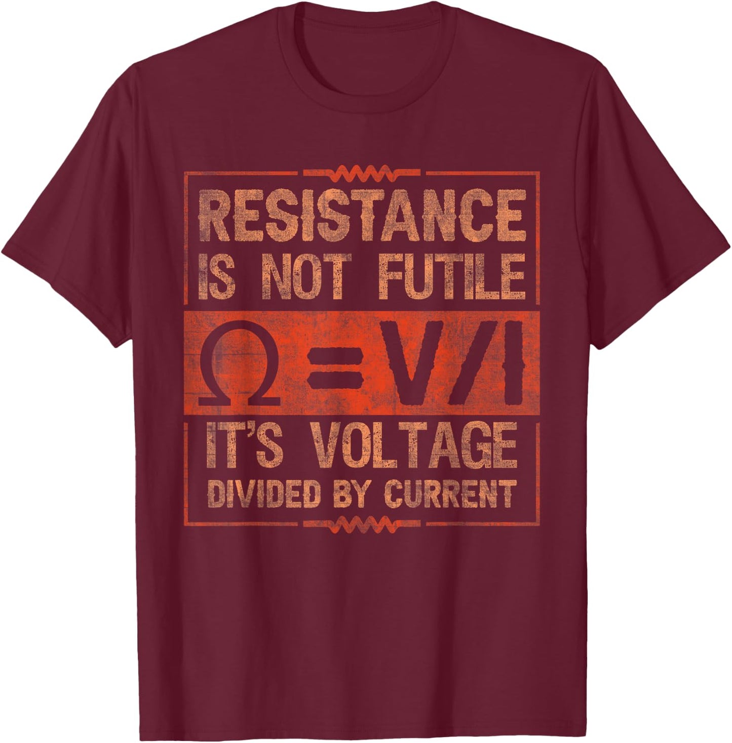 Resistance Is Not Futile Funny Electrician T-Shirt - T-Shirt | Maroon