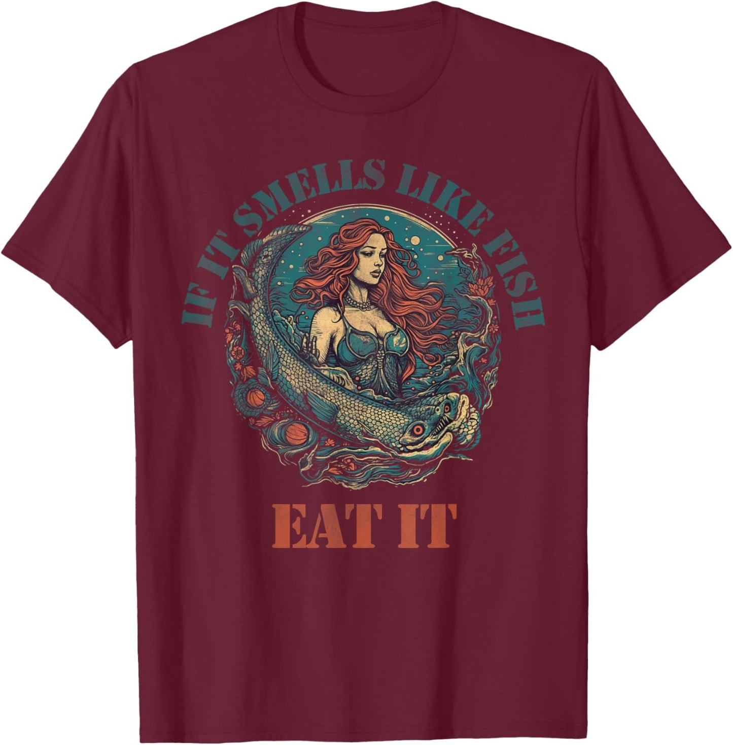 If it smells like fish eat it T-Shirt - T-Shirt | Maroon