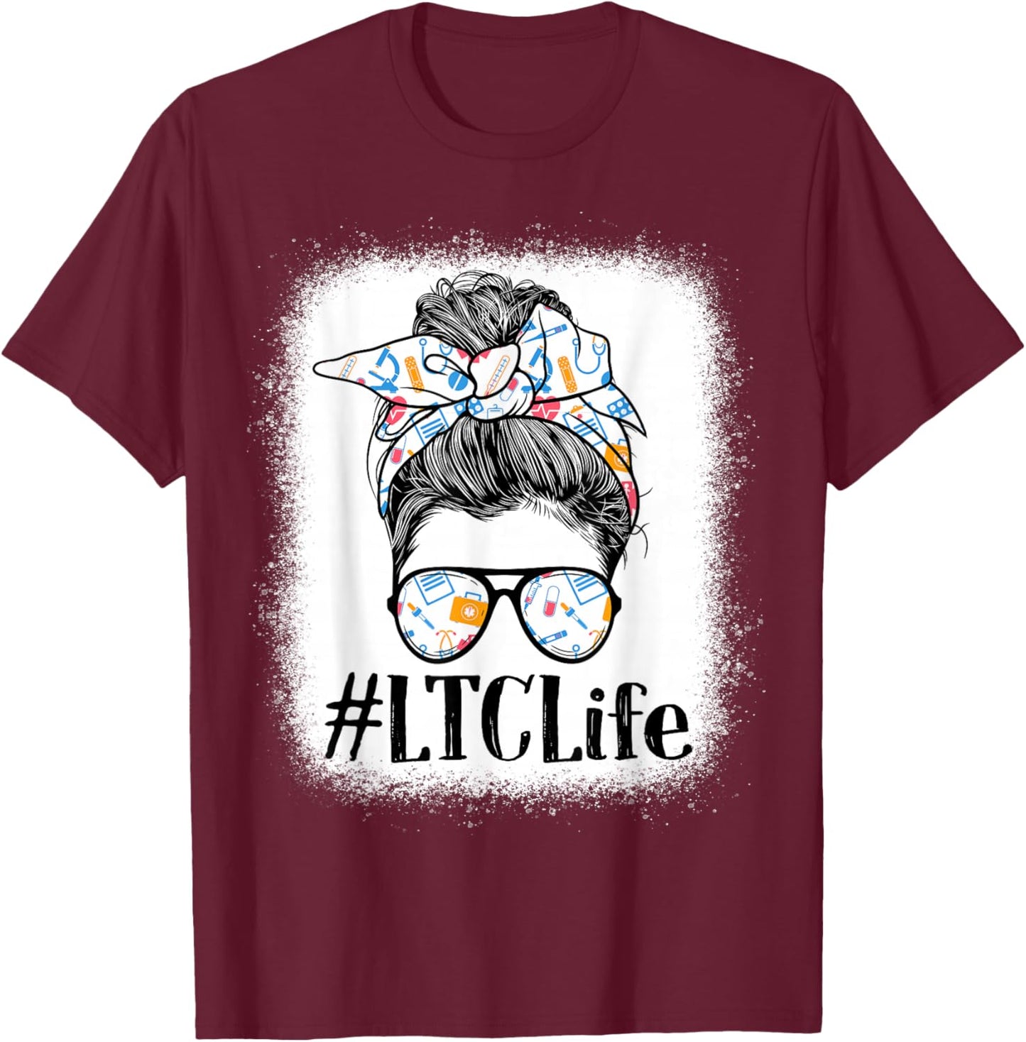 LTC Long-Term Care Nurse Life Appreciation Day Messy Bun T-Shirt - T-Shirt | Maroon