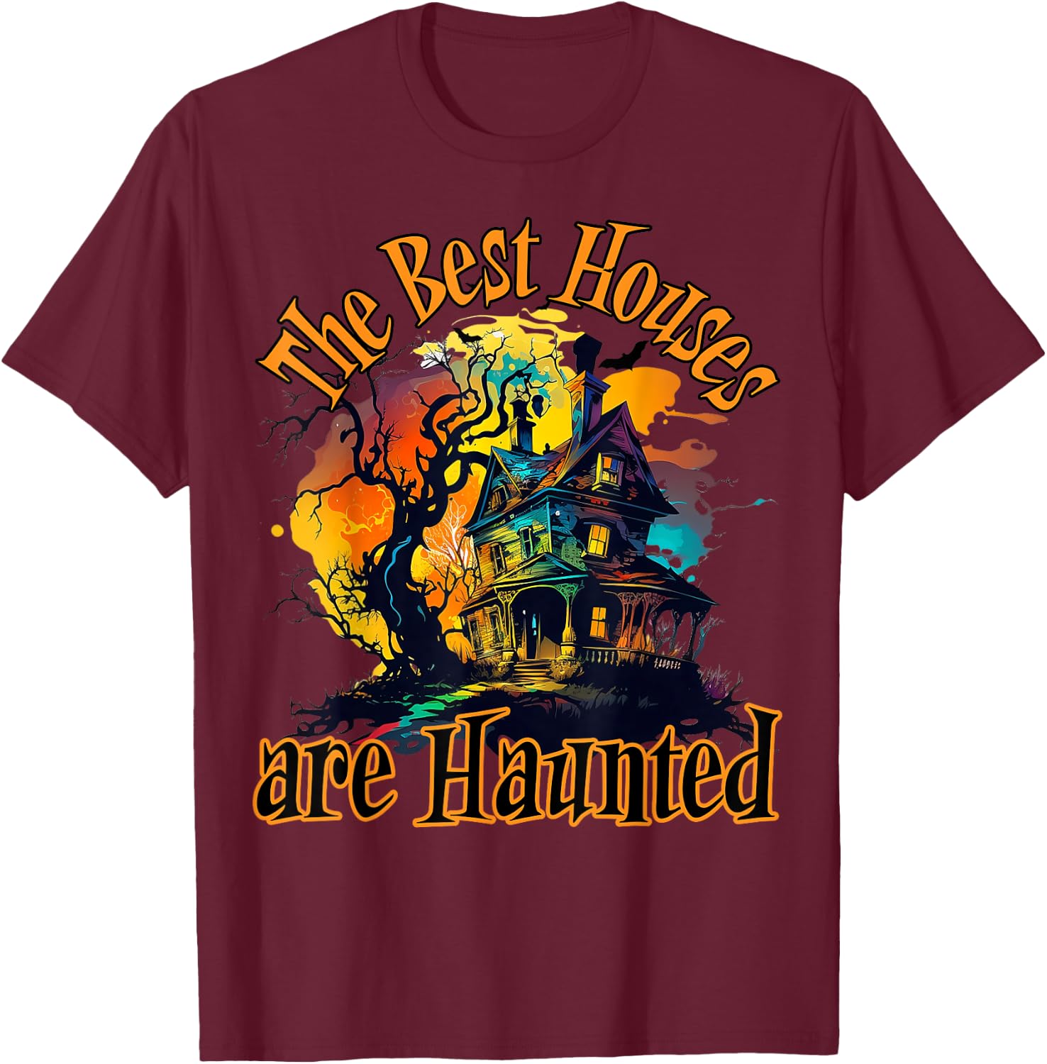 The Best Houses are Haunted, Halloween design T-Shirt - T-Shirt | Maroon