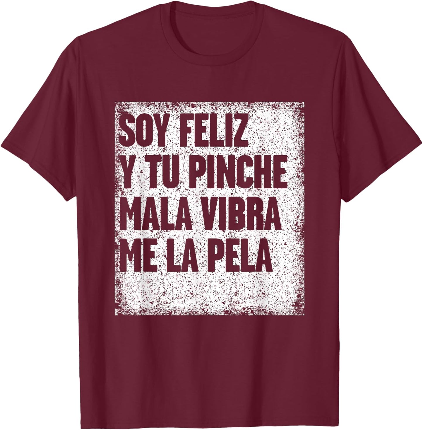 Mexican Funny T Shirt Camisas Con Mensajes Motivacionales T-Shirt - T-Shirt | Maroon