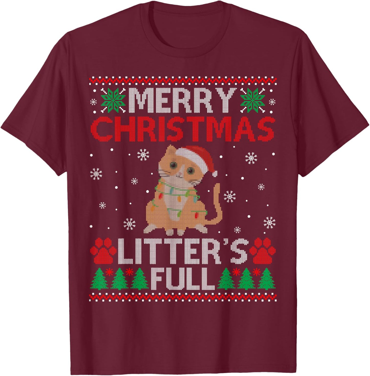 Ugly Merry Christmas Litters Full Funny Cat Lovers T-Shirt - T-Shirt | Maroon