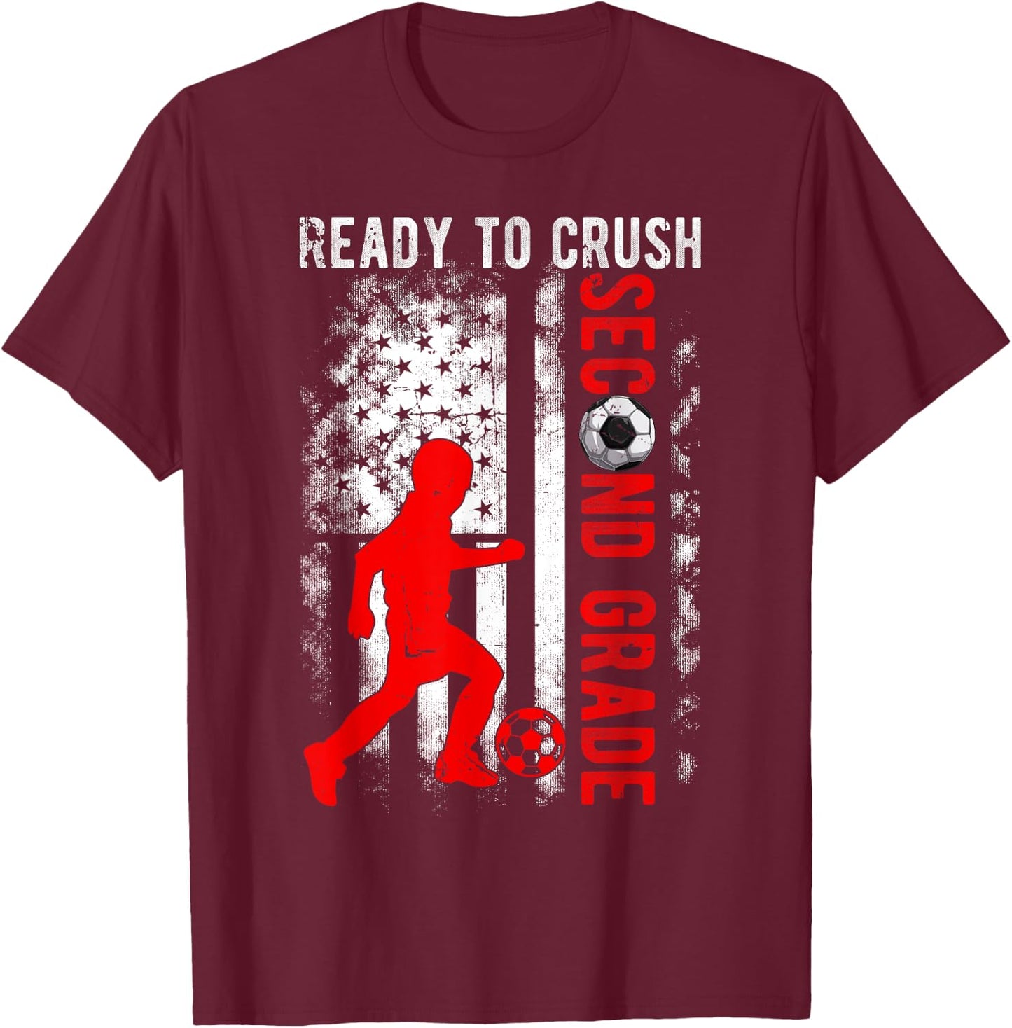 Ready To Crush Second Grade Soccer USA Flag Back To School T-Shirt - T-Shirt | Maroon