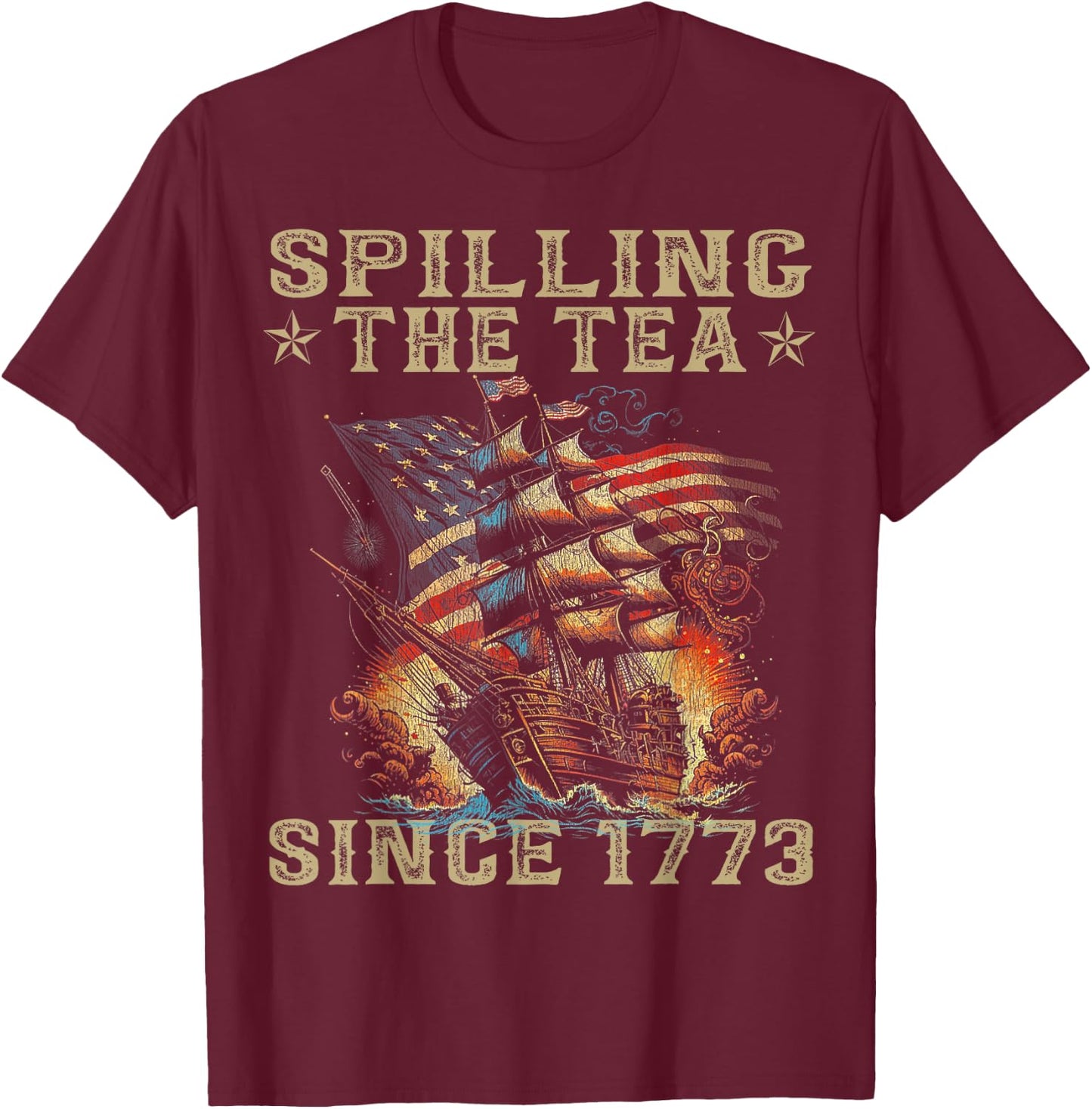 Fun 4th Of July Spilling The Tea Since 1773 American Flag T-Shirt - T-Shirt | Maroon