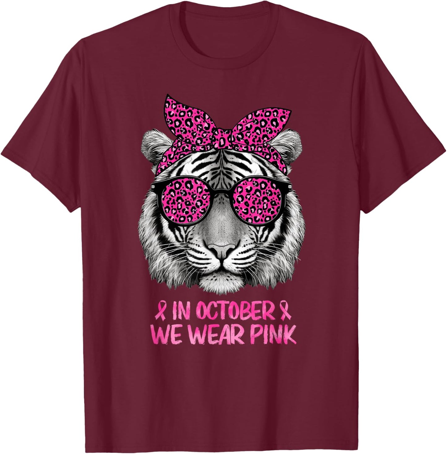 Tiger In October We Wear Pink Breast Cancer Awareness T-Shirt - T-Shirt | Maroon