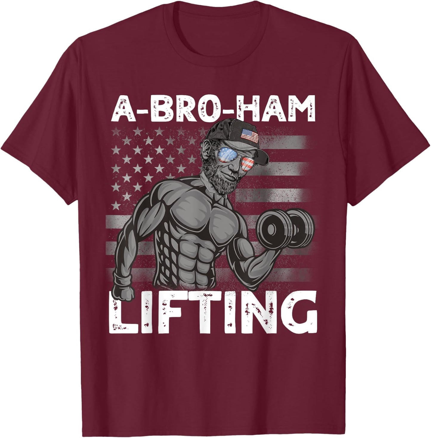 A-Bro-Ham Lifting President Lincoln Bro 4th of July Gym Men T-Shirt - T-Shirt | Maroon
