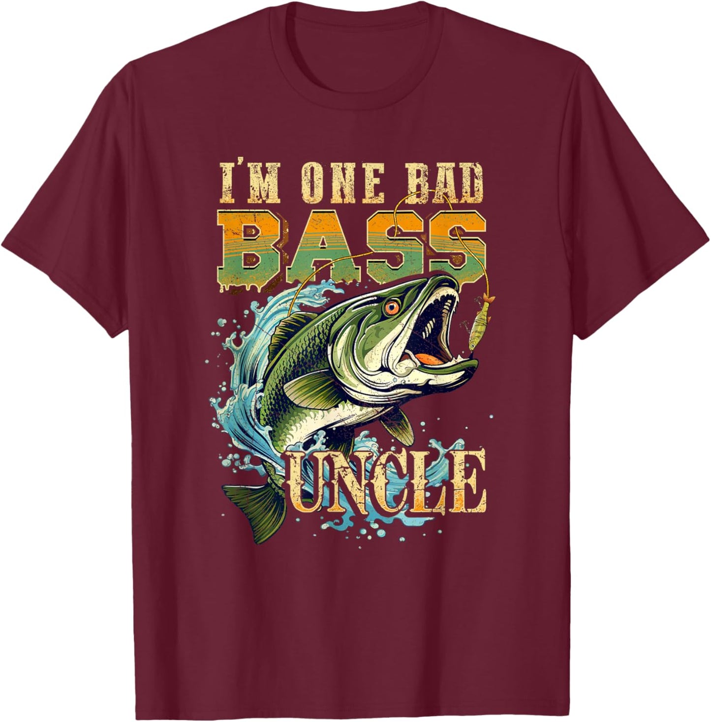 I'm One Bad Bass Uncle Bass Fishing Gift Fish Lovers T-Shirt - T-Shirt | Maroon