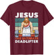 Jesus The Ultimate Deadlifter Gymbro Fitness Workout T-Shirt - T-Shirt | Maroon