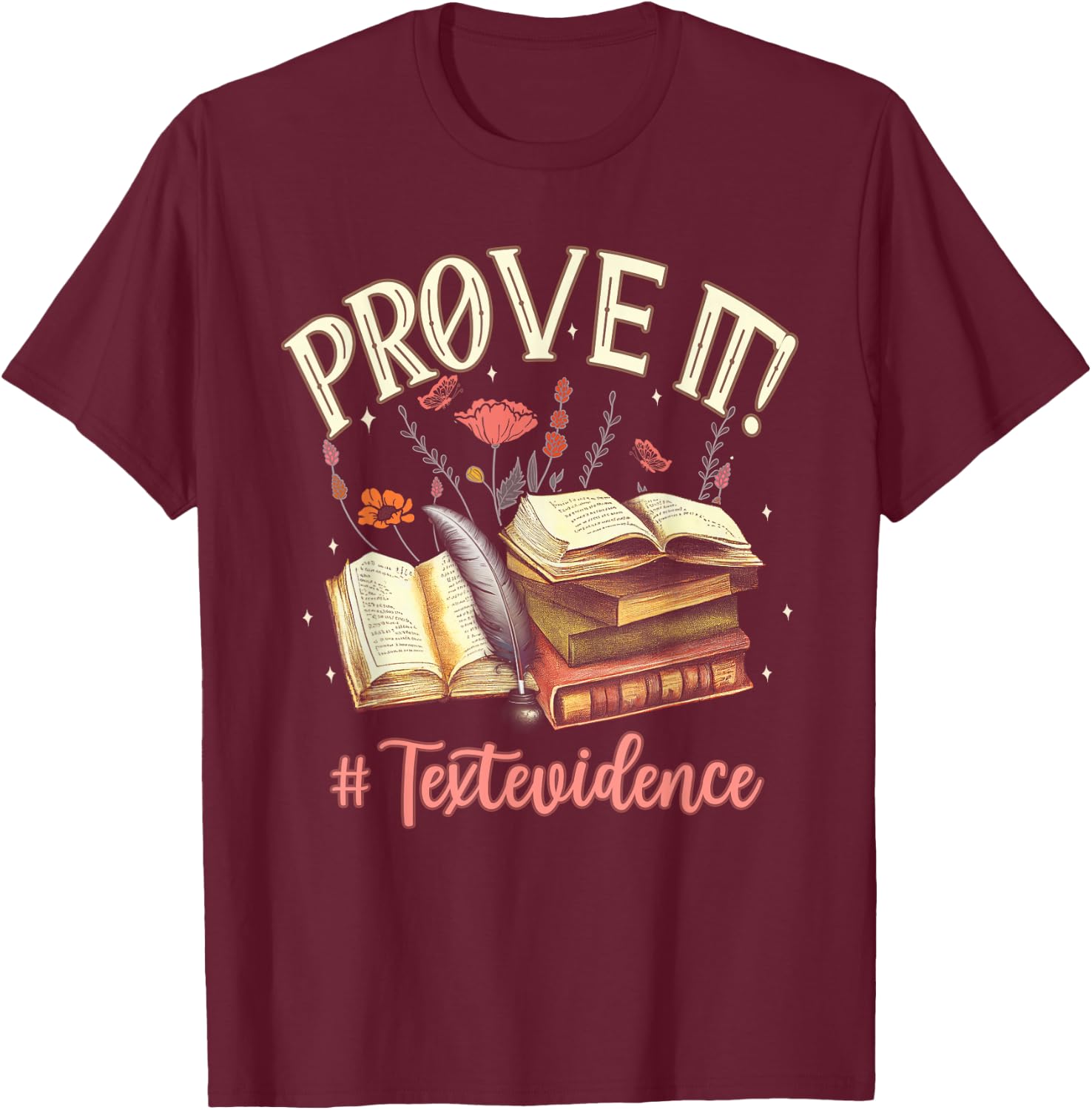Prove It Reading Teacher Text Evidence Book Lover Student T-Shirt - T-Shirt | Maroon
