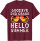 Goodbye 2nd Grade Hello Summer Sunglasses Last Day Of School Men Women Girls Kids T-Shirt - T-Shirt | Maroon