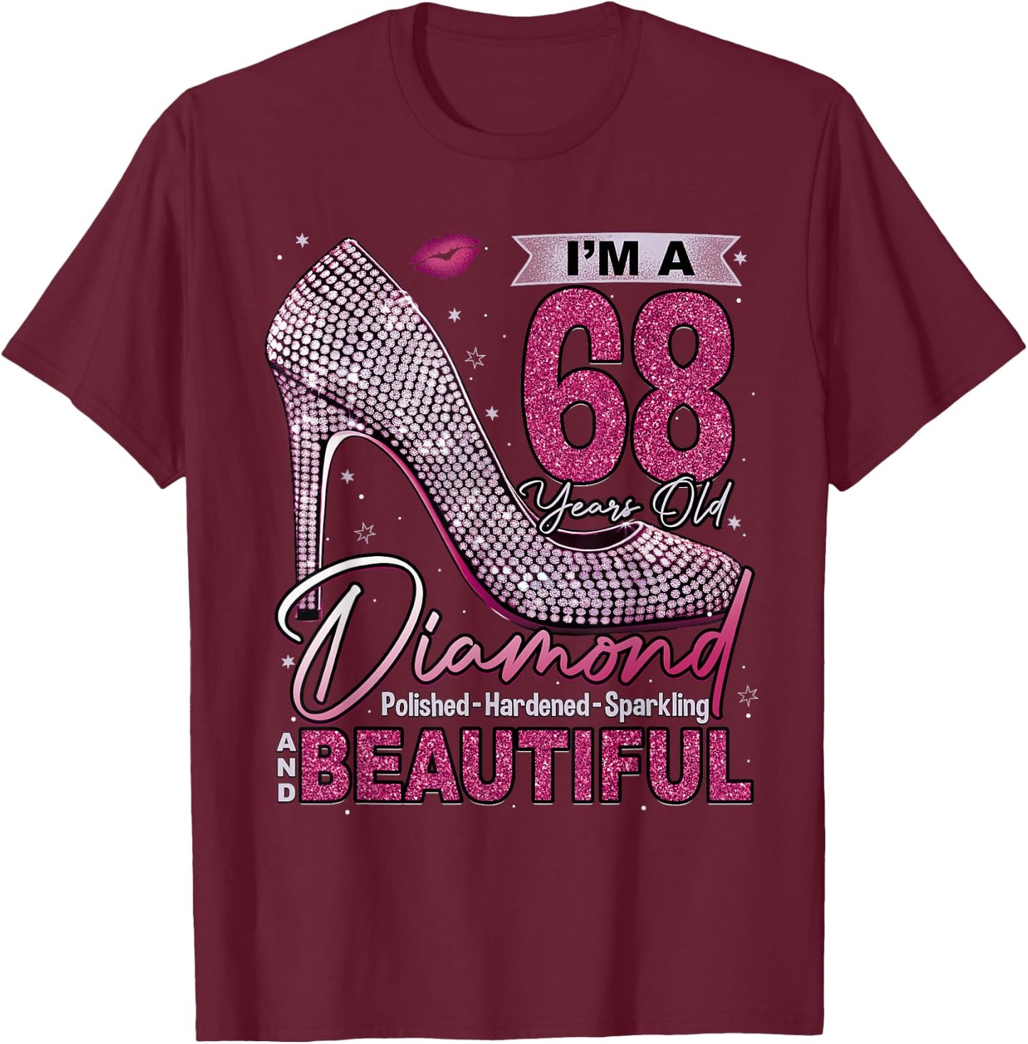 I'm A 68 Years Old Diamond, 68 and Fabulous Birthday Women T-Shirt - T-Shirt | Maroon