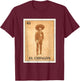 EL CHINGÓN. Zapata Mexican Bingo Version T-Shirt - T-Shirt | Maroon