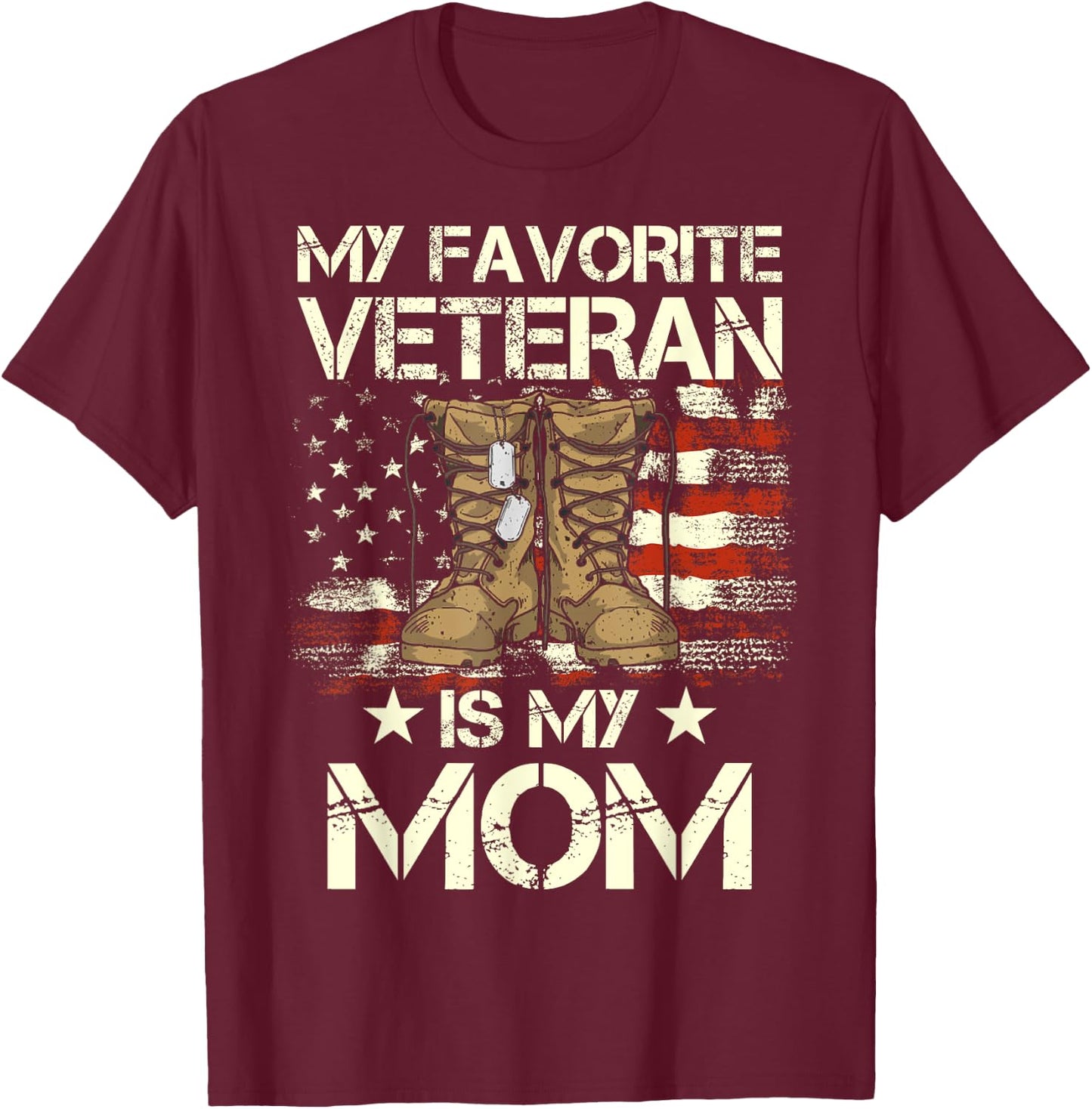Mother Veterans Day My Favorite Veteran Is My Mom Proud Son T-Shirt - T-Shirt | Maroon