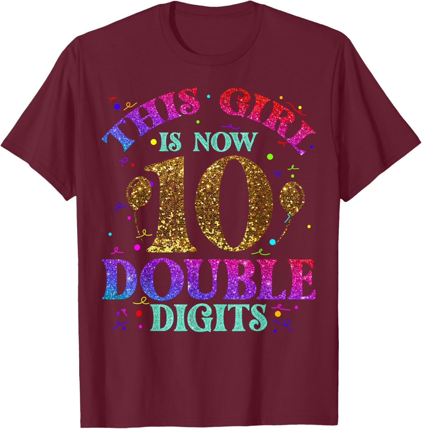 Kids, Girls Ten Years - This Girl is Now 10 - Double Digits T-Shirt - T-Shirt | Maroon